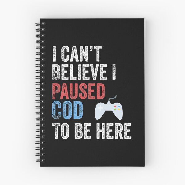 Item preview, I Can't Believe I Paused COD To Be Here Funny Gamer designed and sold by Leslie Smith.