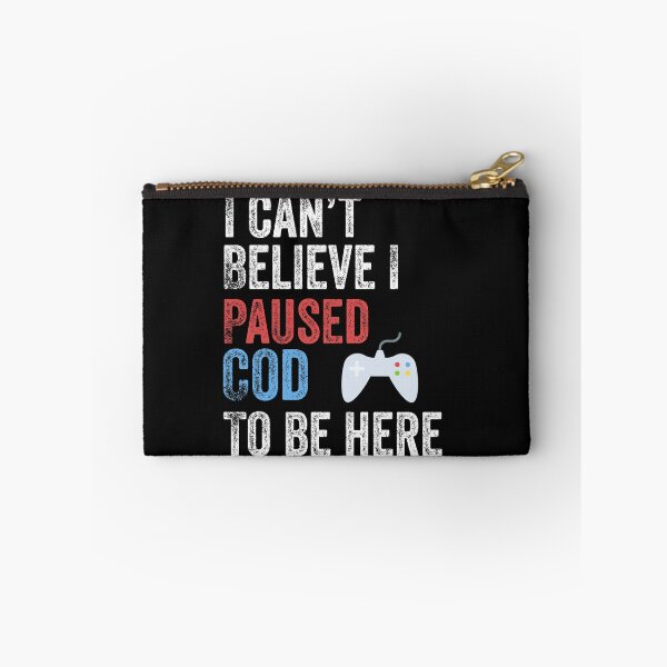 Item preview, I Can't Believe I Paused COD To Be Here Funny Gamer designed and sold by Leslie Smith.