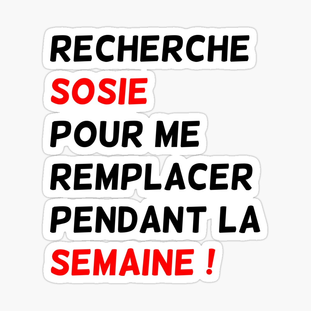 Recherche Sosie Pour Aller Travailler à Ma Place Poster « T-shirt Fun Marrant Recherche de Sosie », par Aymou | Redbubble