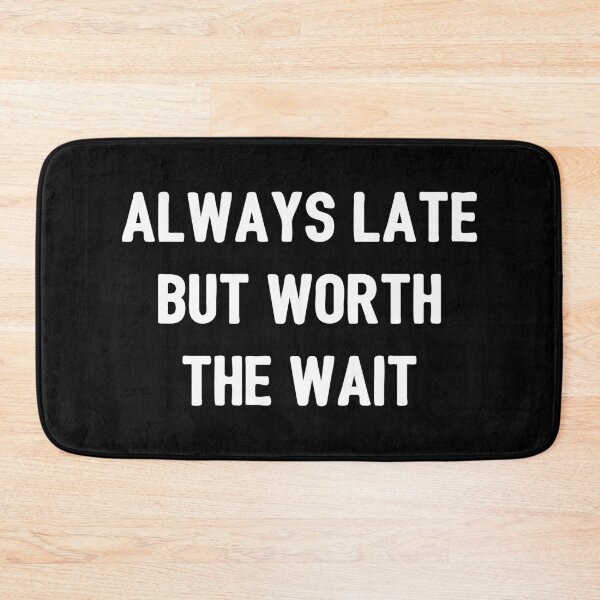 Item preview, Always Late III designed and sold by Lemon Pepper.
