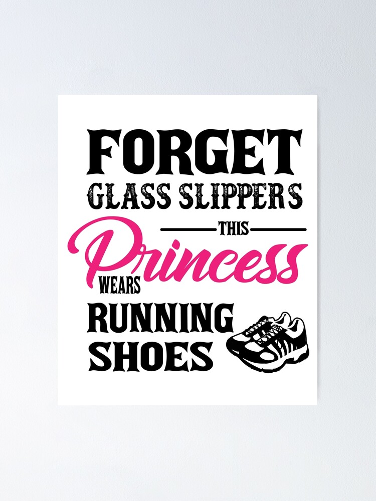 praktisk Kollektive Viva Forget Glass Slipper: This Princess Wears Running Shoes" Poster by  robcubbon | Redbubble