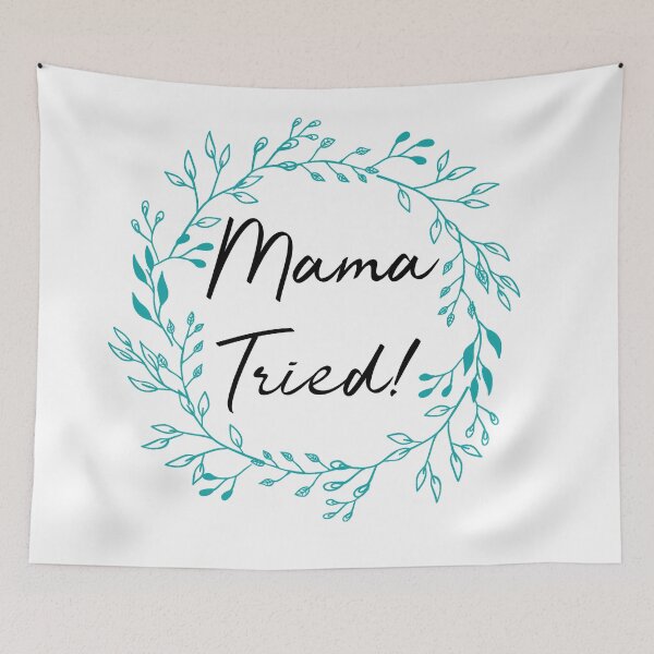 Item preview, Mama Tried Funny Art Witty Decor A501 designed and sold by byNicol.