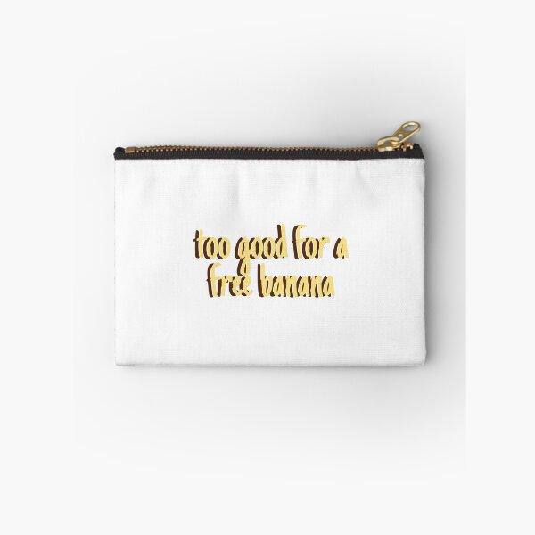 Item preview, too good for a free banana designed and sold by maggieadolf.