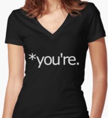*you're. Grammar Nazi T Shirt! Women's Fitted V-Neck T-Shirt