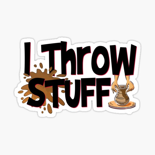 I Throw Stuff Sticker