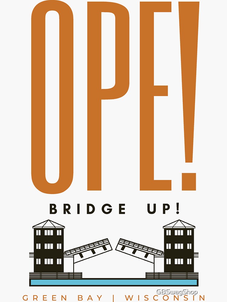 Ope! Bridge Up! by GBSwagShop