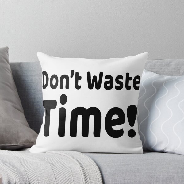 Item preview, Don't Waste Time! designed and sold by Horizon-box.