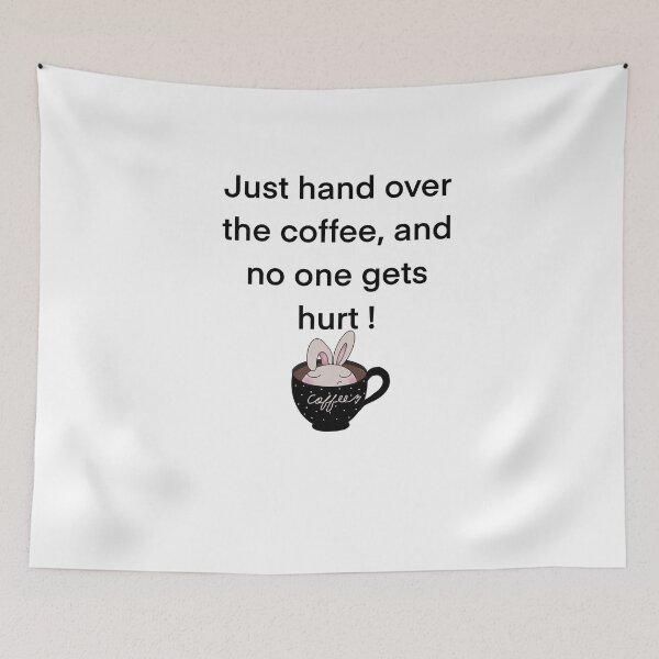 Item preview, Coffe quote, Just hand over the coffee and no one gets hurt! designed and sold by Shanuarts.