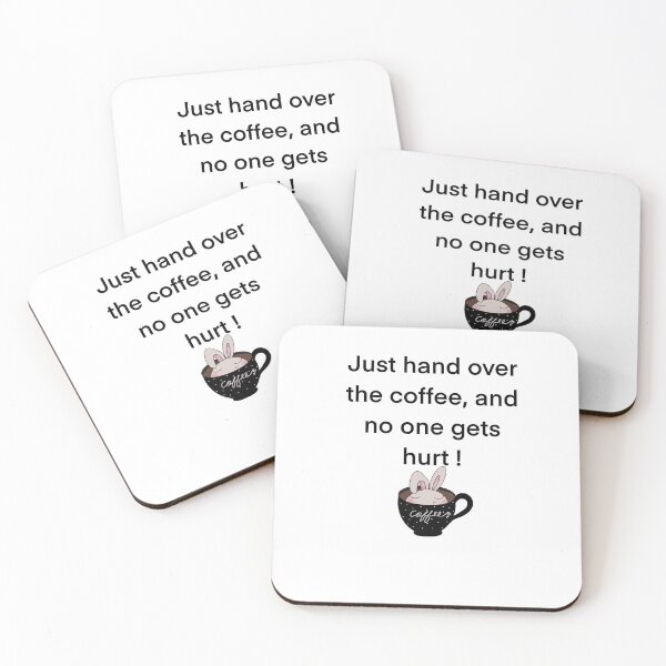 Item preview, Coffe quote, Just hand over the coffee and no one gets hurt! designed and sold by Shanuarts.