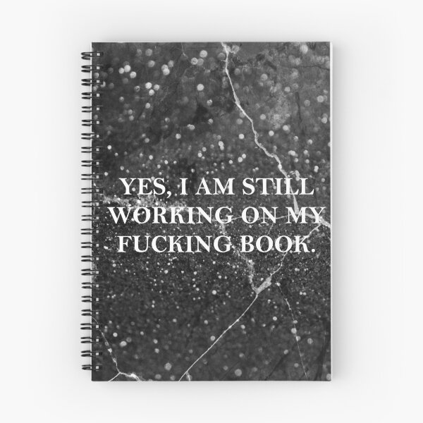 Item preview, Yes, I am still working on my  fucking book. designed and sold by FoxEmpire.