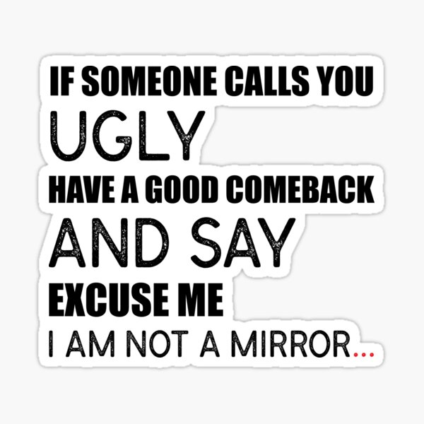 Comebacks ugly 12 Best