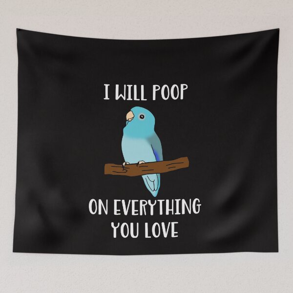 Item preview, i will poop on everything you love - blue fallow parrotlet designed and sold by FandomizedRose.