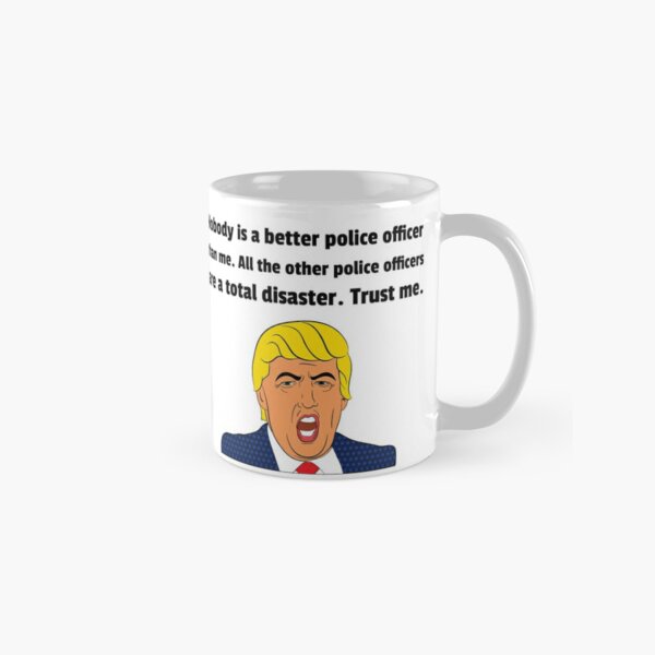 Cop Trump Coffee Mug, Funny Gift for Police Officer