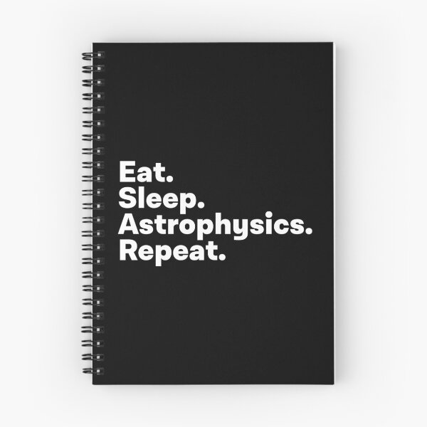 Item preview, Eat Sleep Astrophysics Repeat designed and sold by teesaurus.