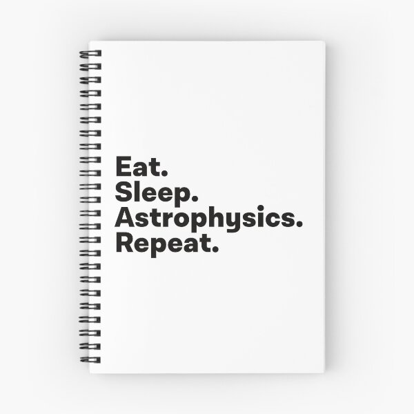 Item preview, Eat Sleep Astrophysics Repeat designed and sold by teesaurus.