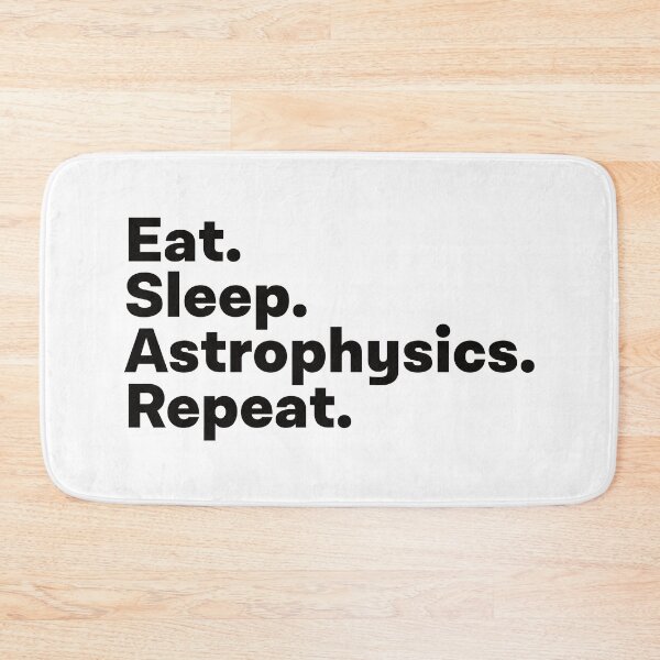 Item preview, Eat Sleep Astrophysics Repeat designed and sold by teesaurus.