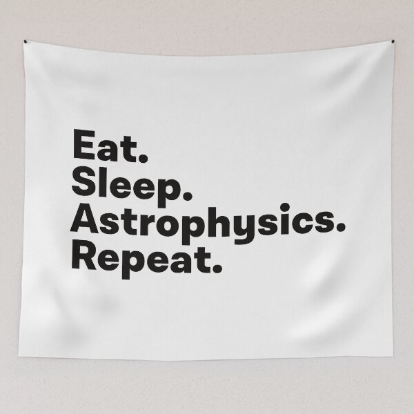 Item preview, Eat Sleep Astrophysics Repeat designed and sold by teesaurus.