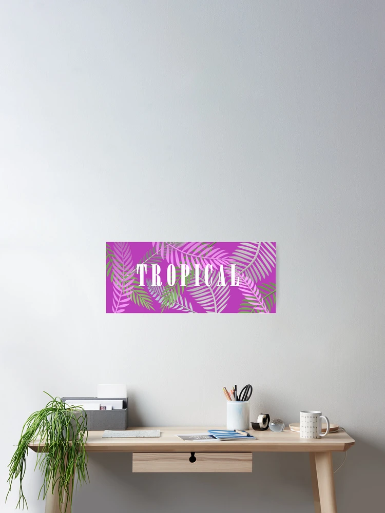 Thumbnail 2 of 3, Poster, TROPICAL designed and sold by RokSIMPSON.