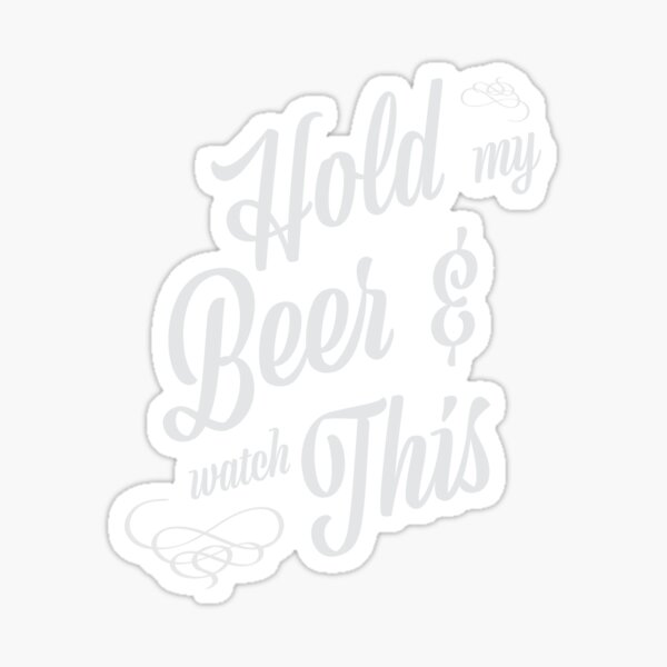 Item preview, Hold My Beer & watch this designed and sold by grmcclure.
