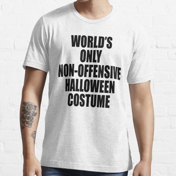 "World's only nonoffensive Halloween costume" Tshirt by Mbublitz