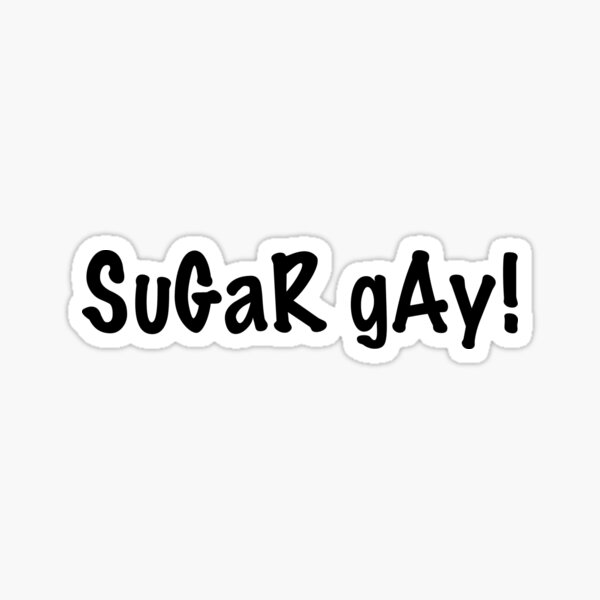 "SUGAR GAY! sticker" Sticker by nee1234 Redbubble