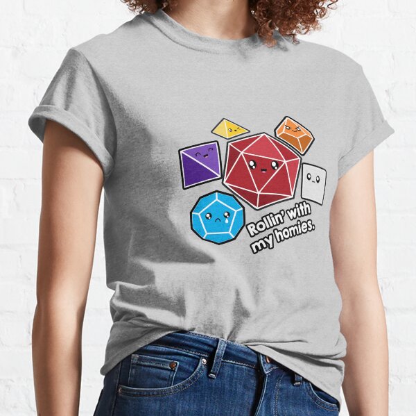 Polyhedral Pals - Rollin With My Homies - D20 Gaming Dice Classic T-Shirt