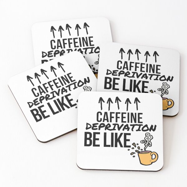 Item preview, Caffeine Deprivation Be Like designed and sold by thequirkytee.