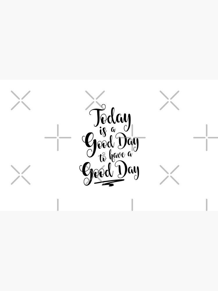 today-is-a-good-day-to-have-a-good-day-round-svg-png-dxf-eps-svg-dxf