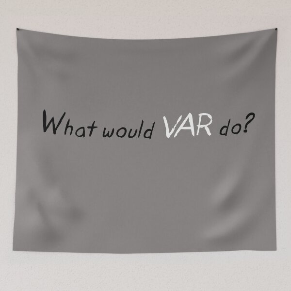 Item preview, What would VAR do? designed and sold by andrewalcock.