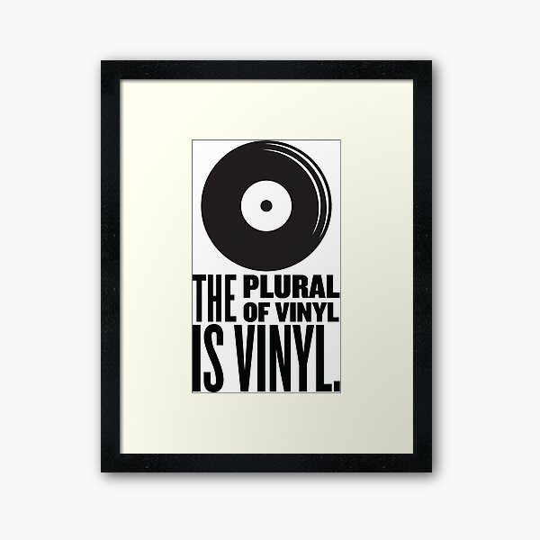 "The Plural Of Vinyl Is Vinyl" Framed Art Print by MTBDesigns Redbubble