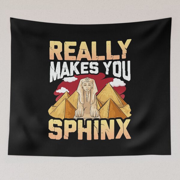 Item preview, Cute & Funny Really Makes You Sphinx Pyramid Pun designed and sold by perfectpresents.