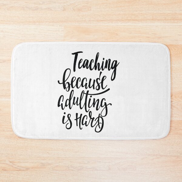Item preview, Teaching Because Adulting Is Hard designed and sold by ProjectX23.
