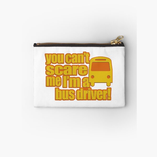 Item preview, You can't scare me. I'm a bus driver! designed and sold by flipper42.