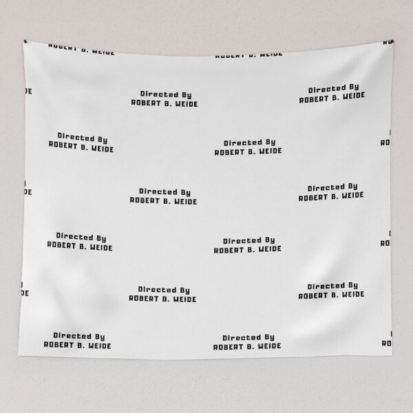 Item preview, Directed by Rober B Weide designed and sold by TextyQuotes.