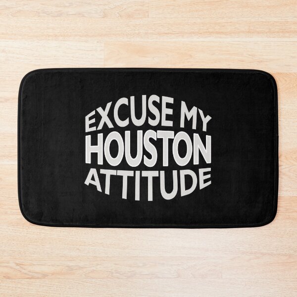 Item preview, Excuse My Houston Attitude Funny City Pride Novelty designed and sold by nikkidawn74.