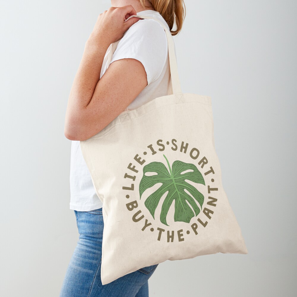 Life Is Short Buy The Plant. Tote Bag