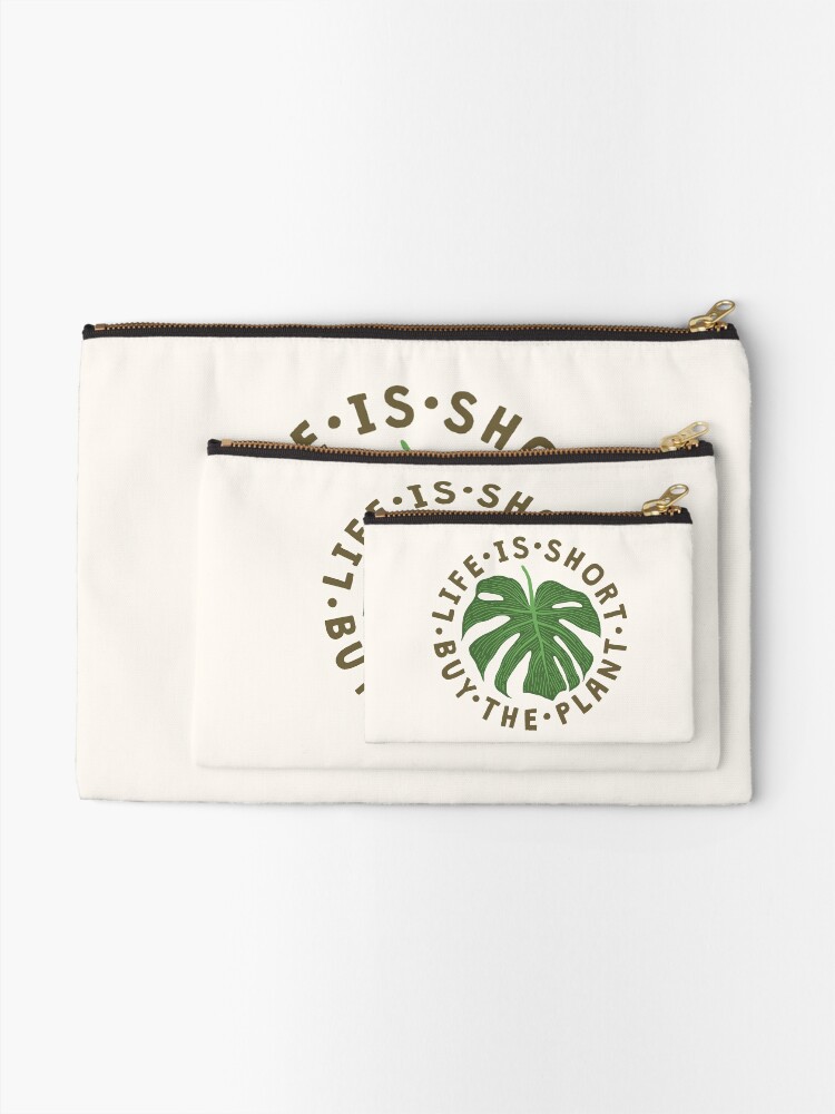 Alternate view of Life Is Short Buy The Plant. Zipper Pouch