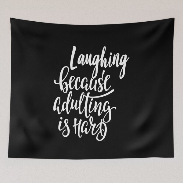 Item preview, Laughing Because Adulting Is Hard Laugh Laughter Equals Life designed and sold by ProjectX23.