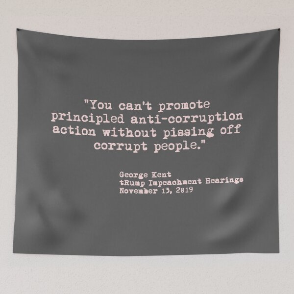 Item preview, Kent Corruption Quote from Impeachment Hearings - pink designed and sold by Thelittlelord.