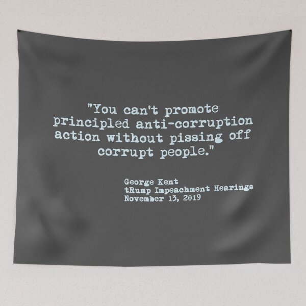 Item preview, Kent Corruption Quote from Impeachment Hearings - ice blue designed and sold by Thelittlelord.