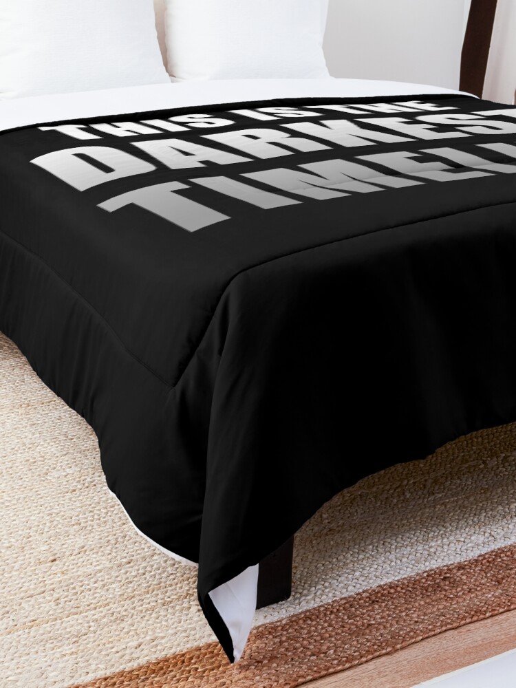Alternate view of This is the Darkest Timeline (Black) Comforter