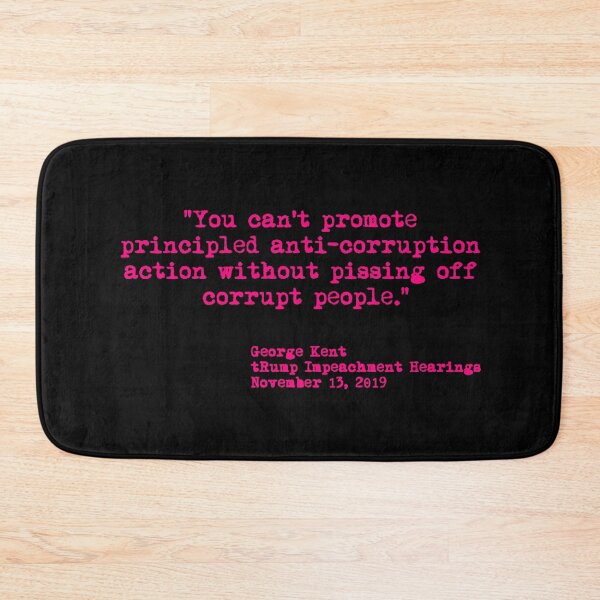 Item preview, Kent Corruption Quote from Impeachment Hearings - fuschia designed and sold by Thelittlelord.