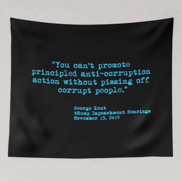Item preview, Kent Corruption Quote from Impeachment Hearings - blue designed and sold by Thelittlelord.