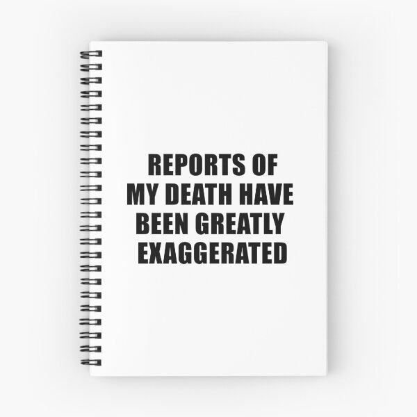 Item preview, Reports of My Death Have Been Greatly Exaggerated designed and sold by quoteedesigns.
