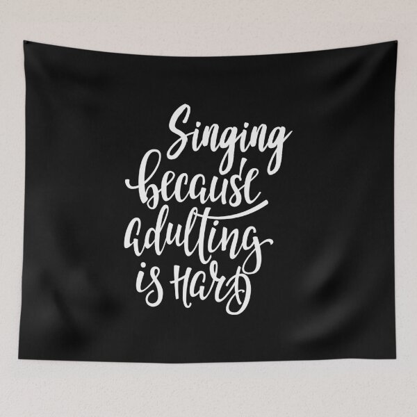 Item preview, Singing Because Adulting Is Hard Love Singing Happy designed and sold by ProjectX23.