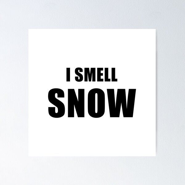 Item preview, I Smell Snow designed and sold by quoteedesigns.
