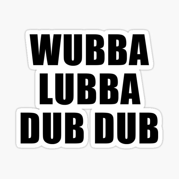 Wubba Lubba Dub Dub (Schwarz) Sticker