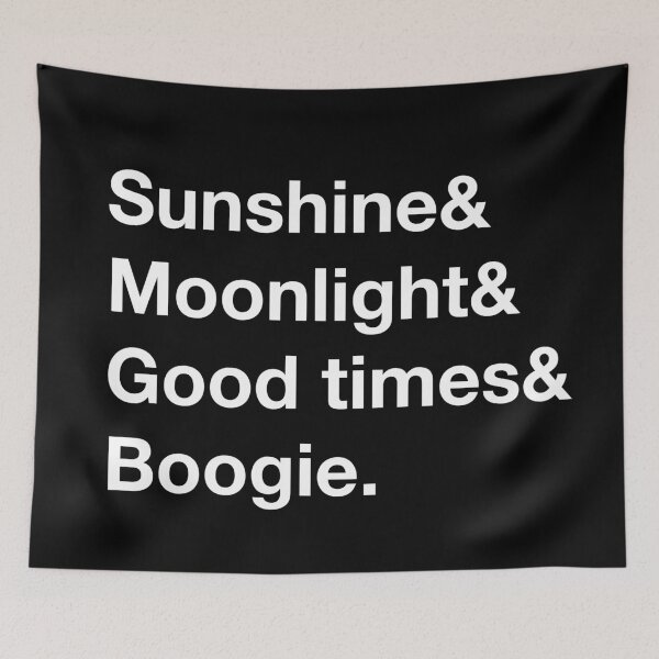 Item preview, Sunshine, Moonlight, Good times, Boogie. (White text) designed and sold by Playsuit-Life.