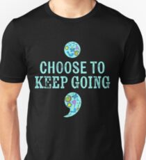 Suicide Awareness Suicide Prevention Choose To Keep Going Semicolon T-Shirt Slim Fit T-Shirt