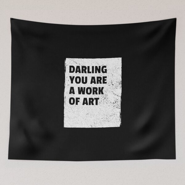 Item preview, Darling You are a work of Art designed and sold by ShineEyePirate.